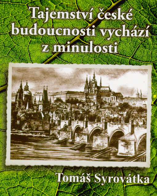 Tajemství české budoucnosti vychází z minulosti