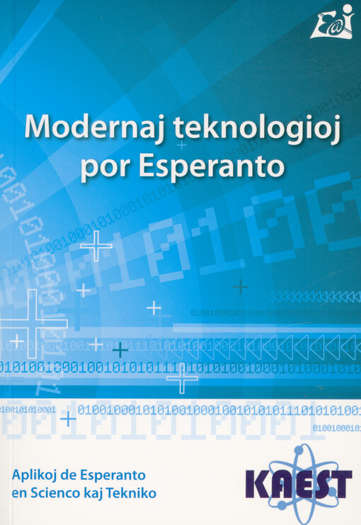 Modernaj teknologioj por Esperanto : Aplikoj de esperanto en scienco kaj tekniko : KAEST 2010