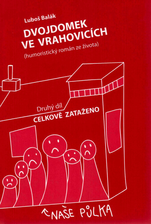 Dvojdomek ve Vrahovicích : (humoristický román ze života). Druhý díl, Celkově zataženo