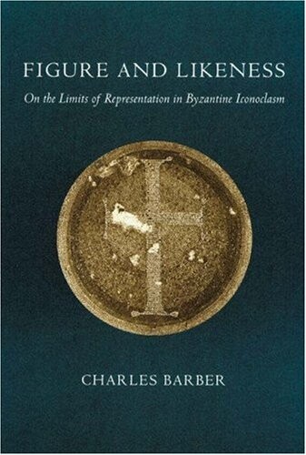 Figure and Likeness: On the Limits of Representation in Byzantine Iconoclasm