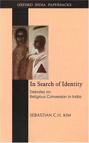 In Search of Identity: Debates on Religious Conversion in India (Oxford India Collection)