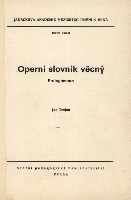 Operní slovník věcný :Prolegomena : Určeno pro posl. katedry hud. a divadelní