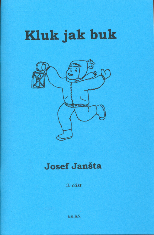 Kluk jak buk : příběhy pro děti, kterým je přečtou rodiče, anebo pro malé čtenáře do deseti let. 2. část