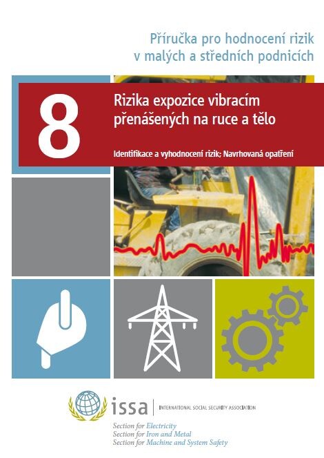 Příručka pro hodnocení rizik v malých a středních podnicích.8,Rizika expozice vibracím přenášených na ruce a tělo : identifikace a vyhodnocení rizik, navrhovaná opatření