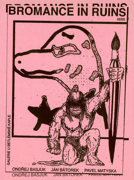Bromance in ruins : Ondřej Basjuk, Ján Bátorek, Pavel Matyska : 3. května - 2. června 2024, Galerie U Betlémské kaple