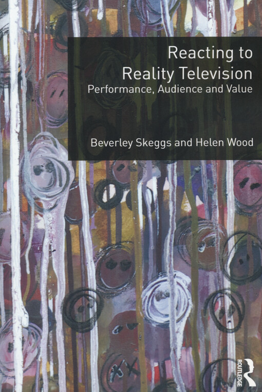 Reacting to reality television : performance, audience and value