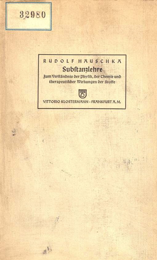 Substanzlehre : zum Verständnis der Physik, der Chemie und therapeutischer Wirkungen der Stoffe