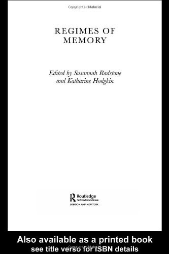 Regimes of Memory (Routledge Studies in Memory and Narrative)