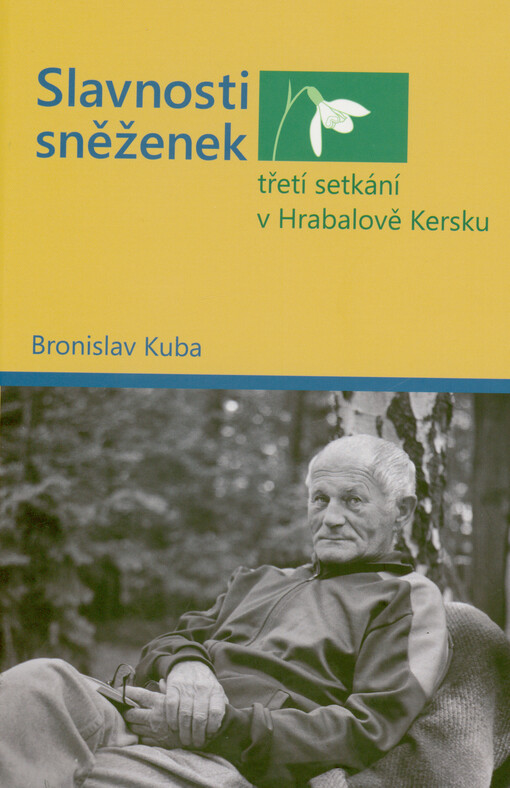 Slavnosti sněženek : třetí setkání v Hrabalově Kersku