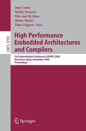 High performance embedded architectures and compilers : first international conference, HIPEAC 2005, Barcelona, Spain, November 17-18, 2005 : proceedings