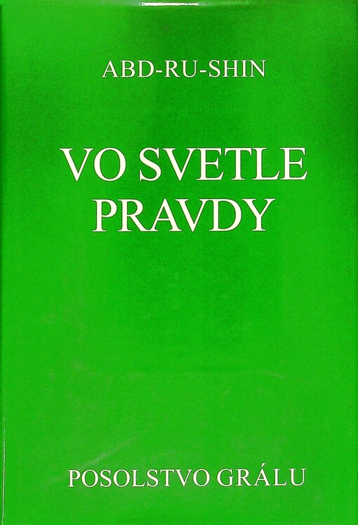 Vo svetle pravdy : posolstvo Grálu - zväzok 1