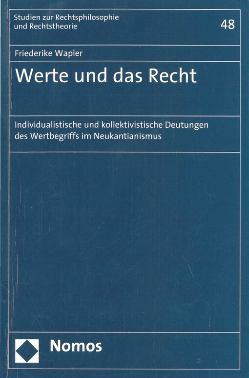 Werte und das Recht : Individualistische und kollektivistische Deutungen des Wertbegriffs im Neukantianismus