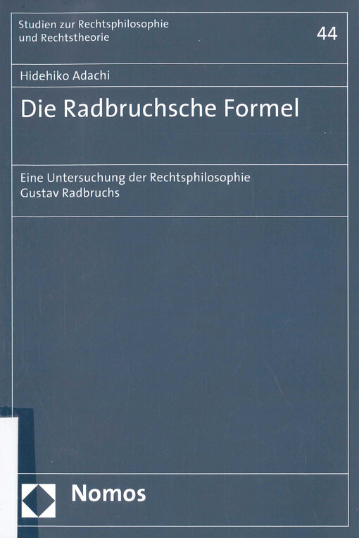 Die Radbruchsche Formel : eine Untersuchung der Rechtsphilosophie Gustav Radbruchs
