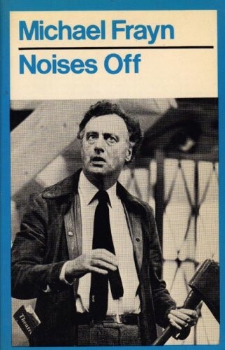 Noises Off: A Play in Three Acts (Methuen Modern Plays)