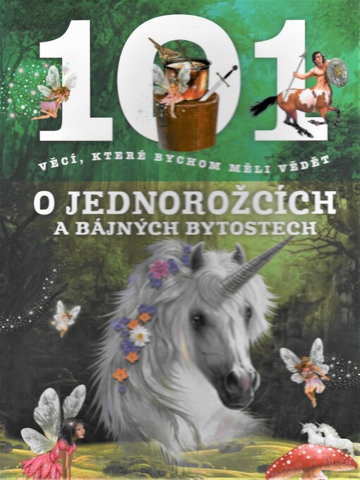 101 věcí, které bychom měli vědět - jednorožci a bájné bytosti