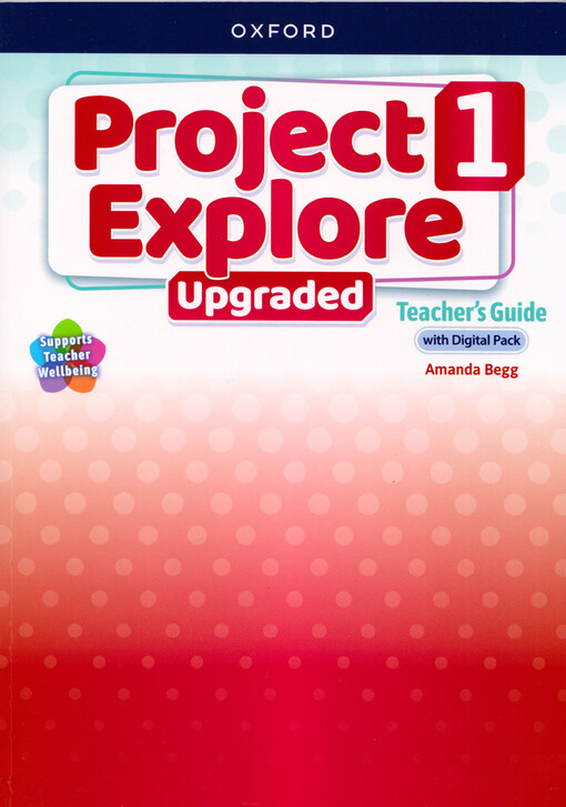 Project explore upgraded 1. Teacher's book with digital pack