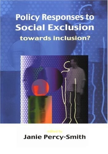 Policy responses to social exclusion : towards inclusion?