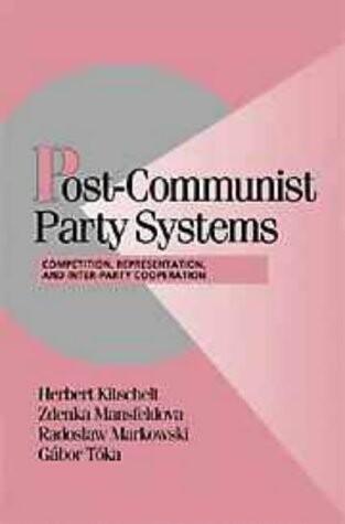 Post-communist party systems, competition, representation and inter-party cooperation
