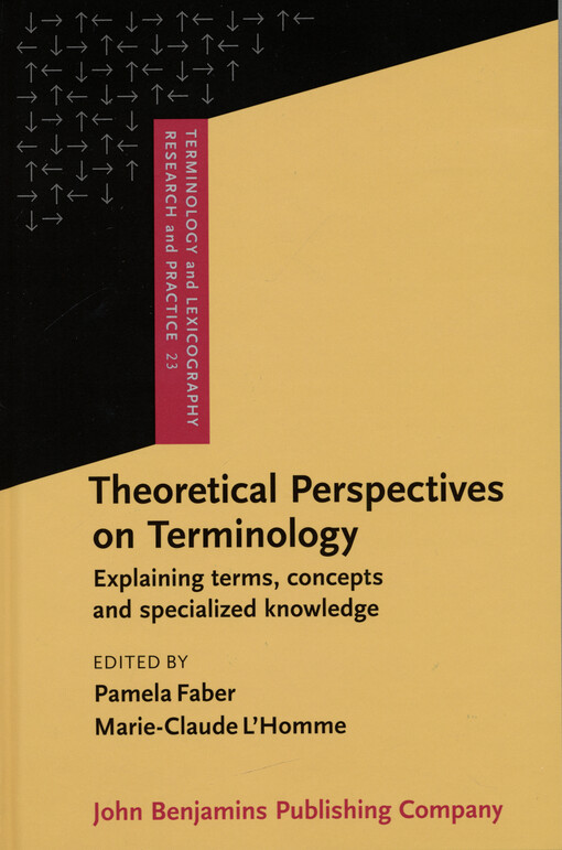 Theoretical perspectives on terminology : explaining terms, concepts and specialized knowledge