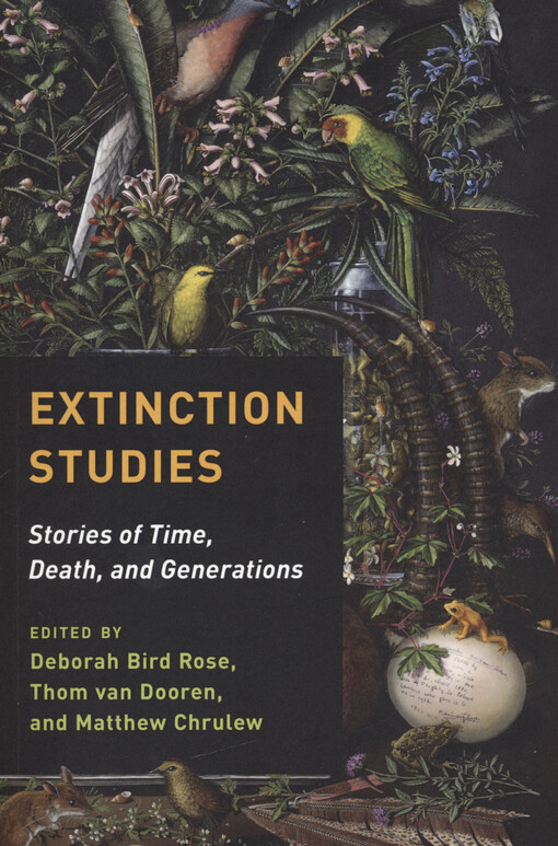 Extinction studies : stories of time, death, and generations