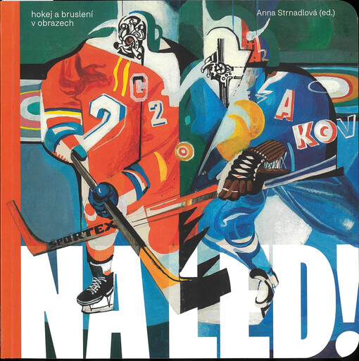 Na led! : hokej a bruslení v obrazech