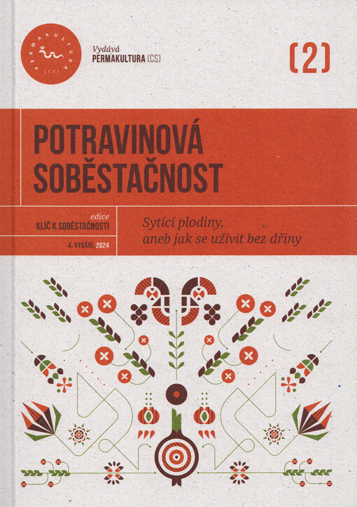 Potravinová soběstačnost : sytící plodiny, aneb, Jak se uživit bez dřiny