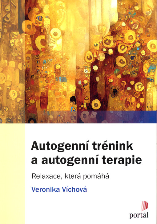 Autogenní trénink a autogenní terapie : relaxace, která pomáhá