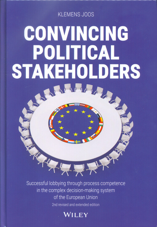 Convincing political stakeholders : successful lobbying through process competence in the complex decision-making system of the European Union