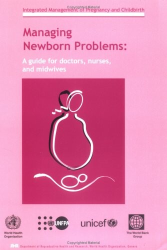 Managing newborn problems : a guide for doctors, nurses, and midwives