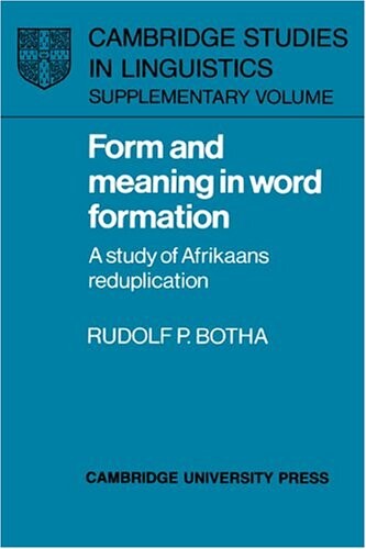 Form and meaning in word formation : a study of Afrikaans reduplication