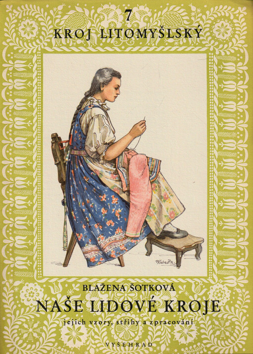 Naše lidové kroje : jejich vzory, střihy a zpracování. 7, Kroj litomyšlský