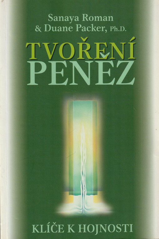 Tvoření peněz :klíče k hojnosti