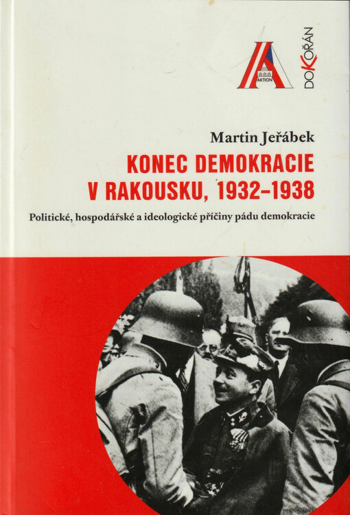 Konec demokracie v Rakousku, 1932-1938 : politické, hospodářské a ideologické příčiny pádu demokracie