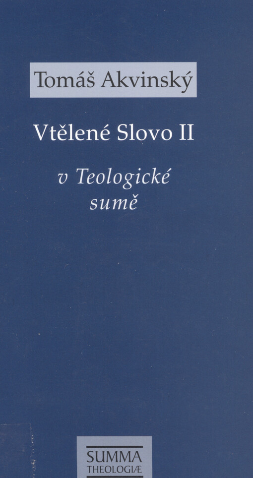 Vtělené slovo II v Teologické sumě : STh III, q. 7-15