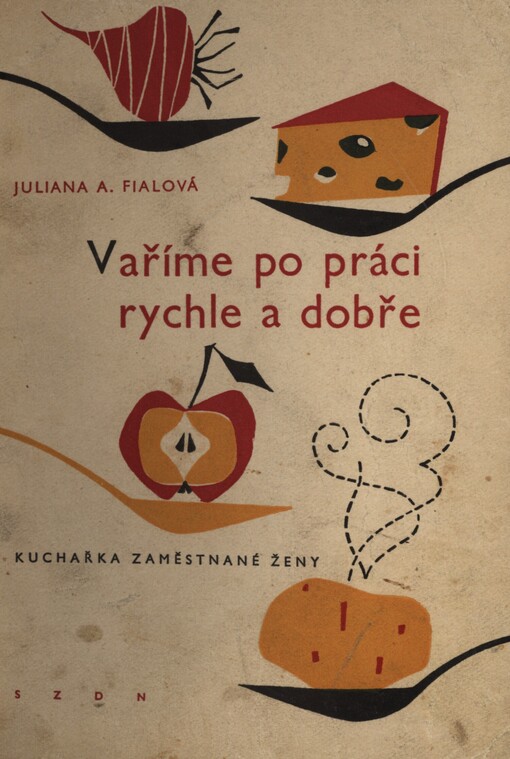 Vaříme po práci rychle a dobře :kuchařka zaměstnané ženy