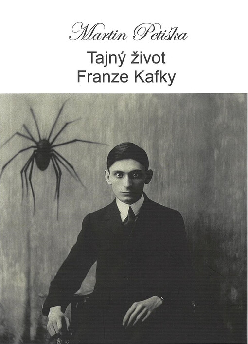 Tajný život Franze Kafky : (hledání tváře, cesta za tváří Franze Kafky)