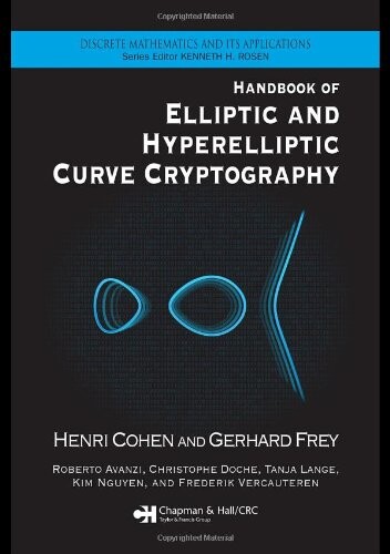 Handbook of Elliptic and Hyperelliptic Curve Cryptography (Discrete Mathematics and Its Applications)