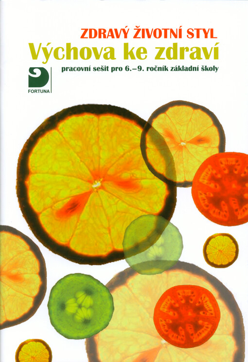 Zdravý životní styl : výchova ke zdraví : pracovní sešit pro 6.-9. ročník základní školy