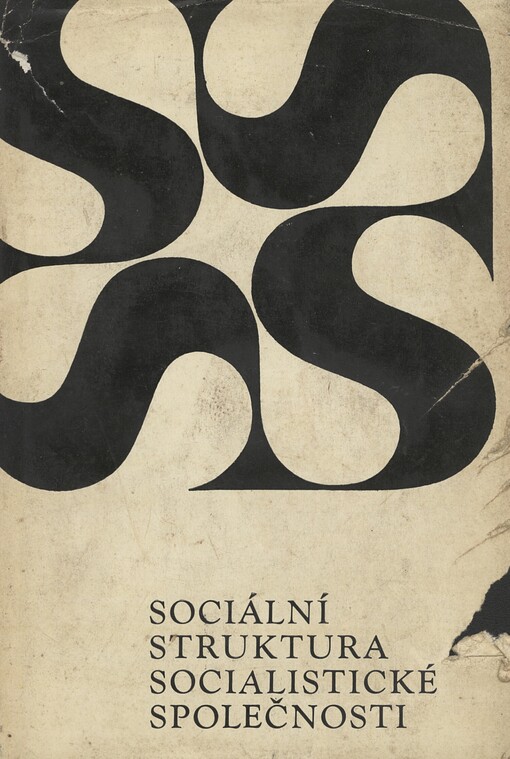 Sociální struktura socialistické společnosti :(sociologické problémy soudobé československé společnosti)