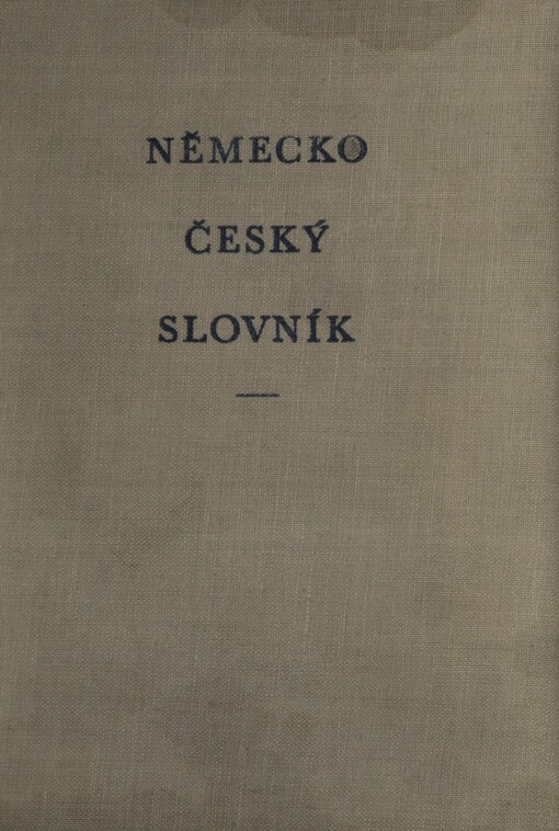 Německo-český slovník =Deutsch Tschechisches Wörterbuch
