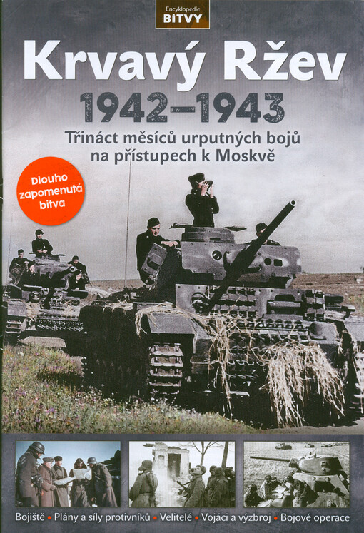 Krvavý Ržev 1942-1943 : třináct měsíců urputných bojů na přístupech k Moskvě : dlouho zapomenutá bitva
