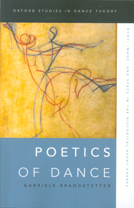 Poetics of dance : body, image, and space in the historical avant-gardes