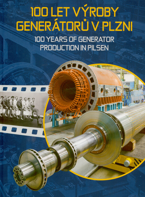 100 let výroby generátorů v Plzni = 100 years of generator production in Pilsen