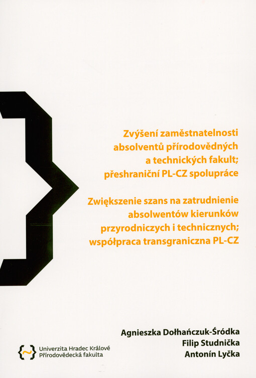 Zwiększenie szans na zatrudnienie absolwentów kierunków przyrodniczych i technicznych; współpraca transgraniczna PL-CZ = Zvýšení zaměstnatelnosti absolventů přírodovědných a technických fakult; přeshraniční PL-CZ spolupráce