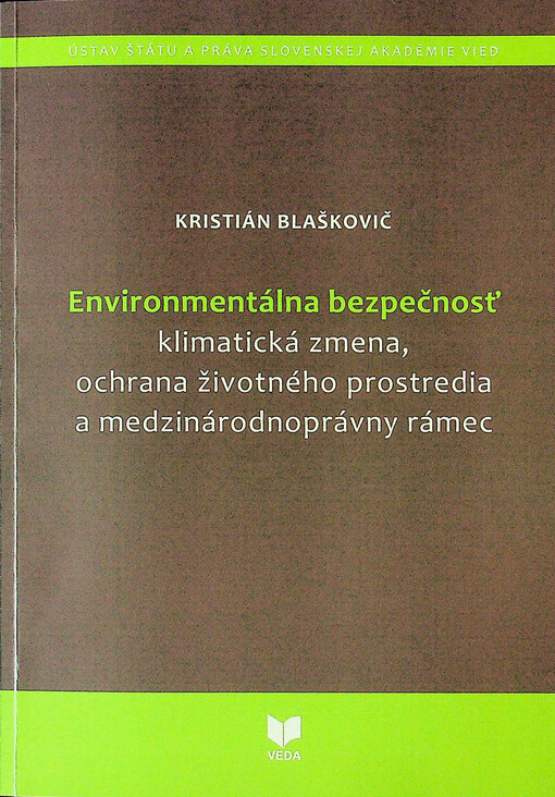 Environmentálna bezpečnosť : klimatická zmena, ochrana životného prostredia a medzinárodnoprávny rámec
