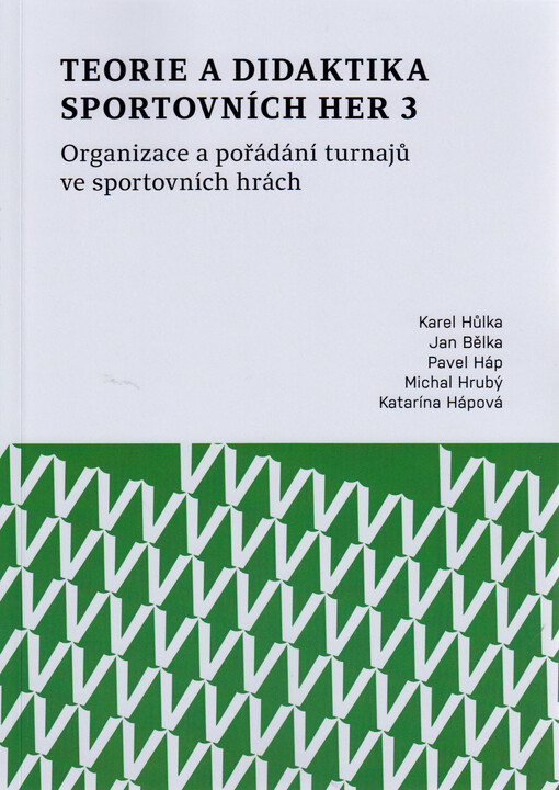 Teorie a didaktika sportovních her.3,Organizace a pořádání turnajů ve sportovních hrách