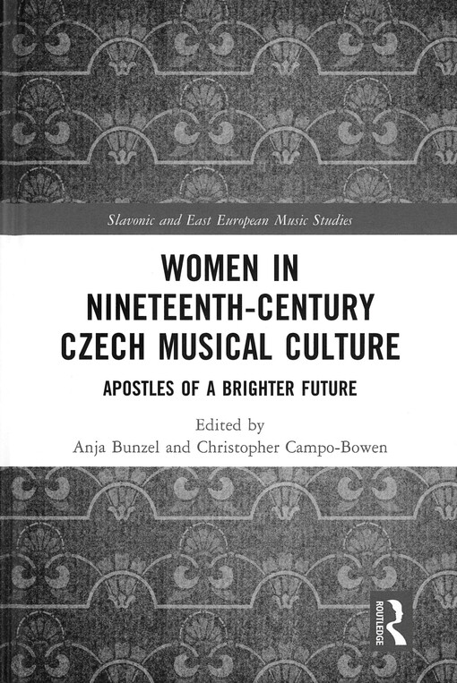 Women in nineteenth-century Czech musical culture : apostles of a brighter future