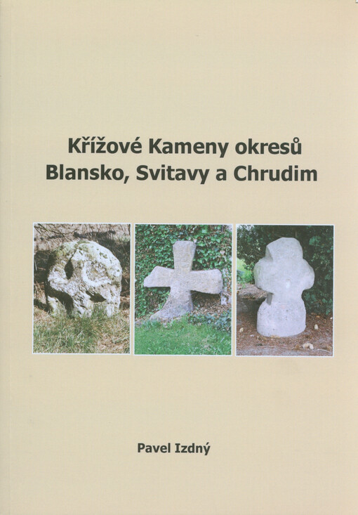 Křížové kameny okresů Blansko, Svitavy a Chrudim