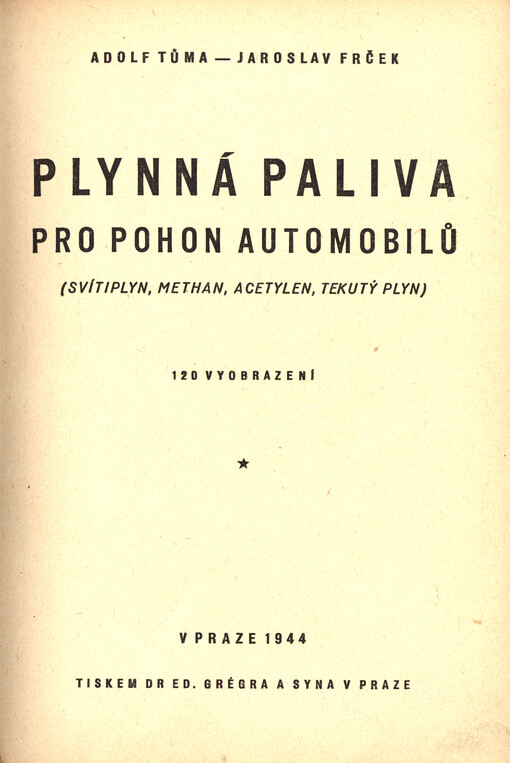Plynná paliva pro pohon automobilů : (svítiplyn, methan, acetylen, tekutý plyn)