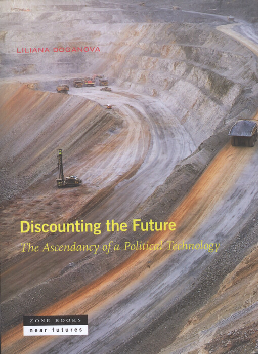 Discounting the future : the ascendency of a political technology
